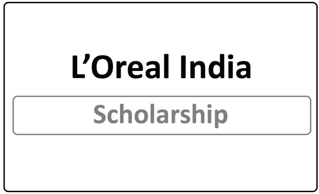 L’Oreal India Scholarship 2022