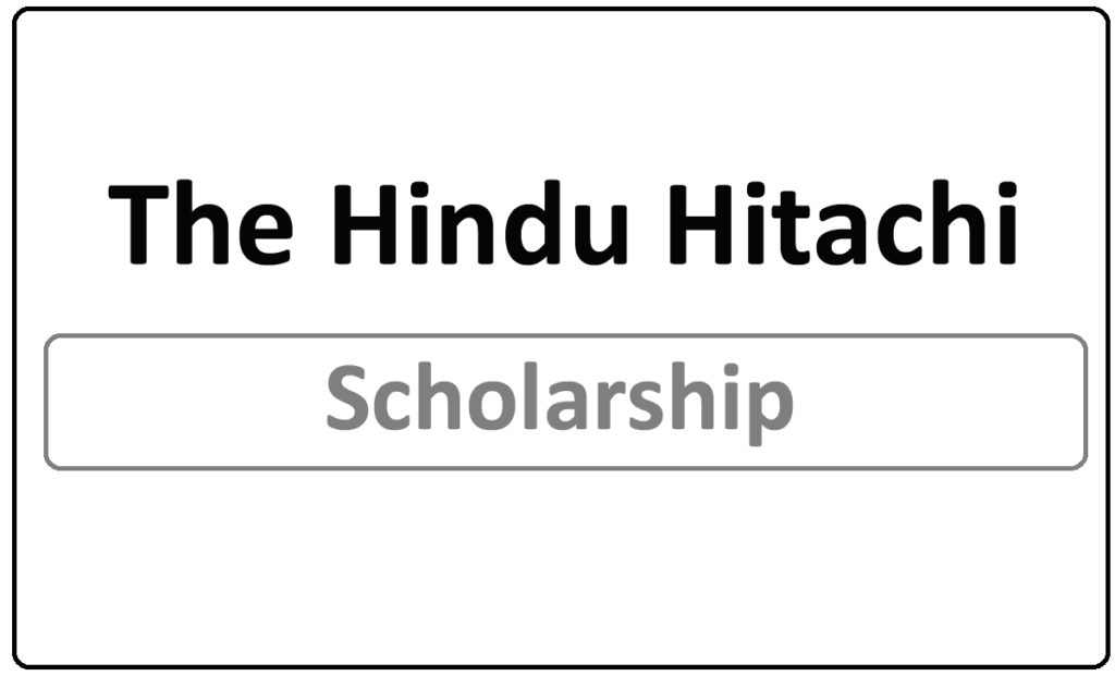 The Hindu Hitachi Scholarship 2022